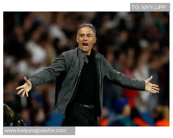 恩里克称赞球队表现出色强调心态良好是宝贵财富